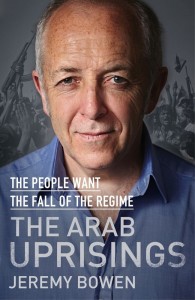 Jeremy Bowen's Book The Arab Uprisings: the people want the fall of the regime